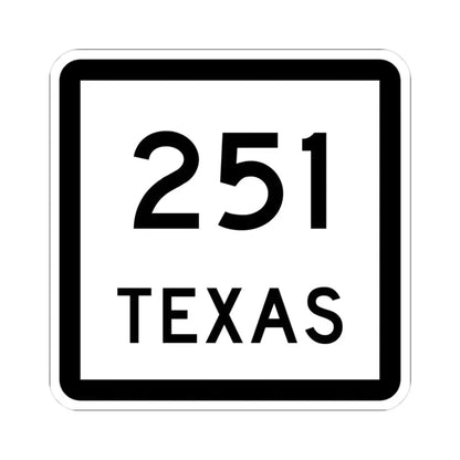 Texas 251 (Texas) (Road Sign) STICKER Vinyl Kiss-Cut Decal 3 Inch White - The Sticker Space
