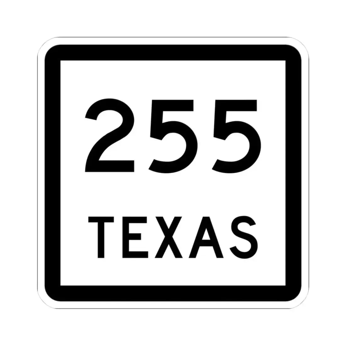 Texas 255 (Texas) (Road Sign) STICKER Vinyl Kiss-Cut Decal - The Sticker Space