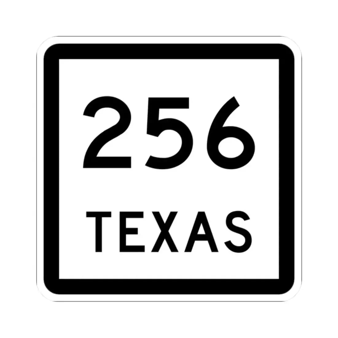 Texas 256 (Texas) (Road Sign) STICKER Vinyl Kiss-Cut Decal 2 Inch White - The Sticker Space