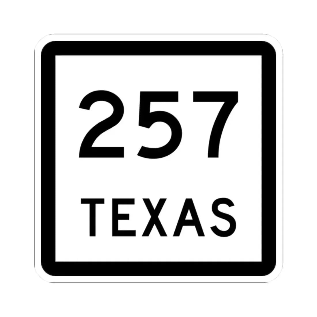 Texas 257 (Texas) (Road Sign) STICKER Vinyl Kiss-Cut Decal 2 Inch White - The Sticker Space