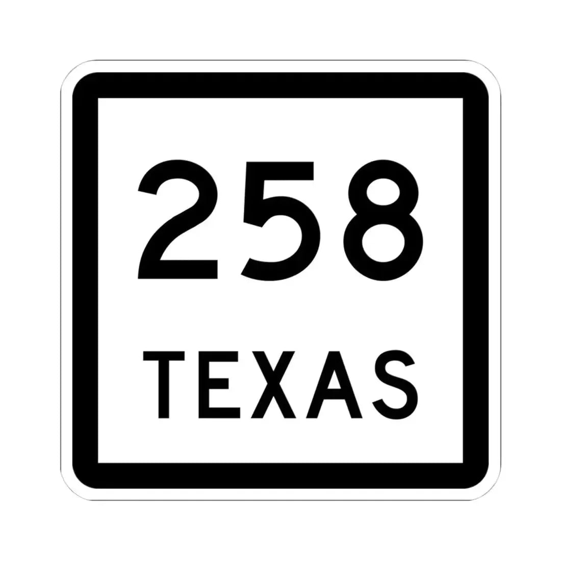 Texas 258 (Texas) (Road Sign) STICKER Vinyl Kiss-Cut Decal 4 Inch White - The Sticker Space