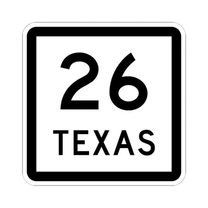 Texas 26 (Texas) (Road Sign) STICKER Vinyl Kiss-Cut Decal 6 Inch White - The Sticker Space
