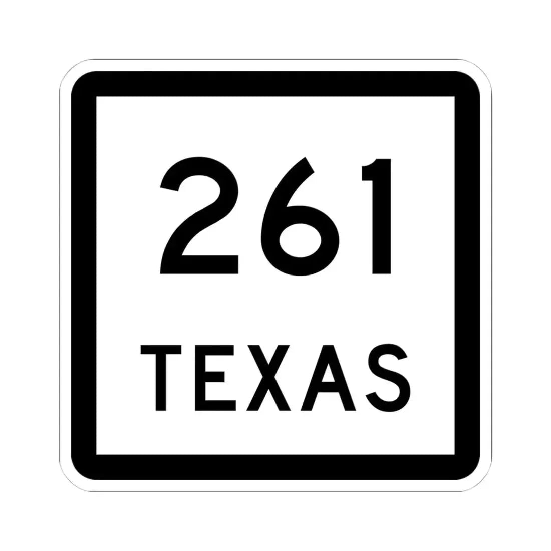 Texas 261 (Texas) (Road Sign) STICKER Vinyl Kiss-Cut Decal - The Sticker Space