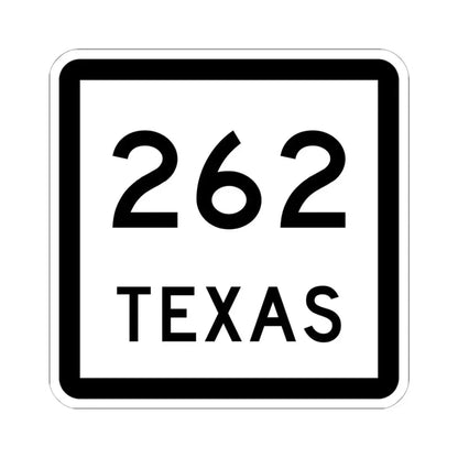 Texas 262 (Texas) (Road Sign) STICKER Vinyl Kiss-Cut Decal 6 Inch White - The Sticker Space