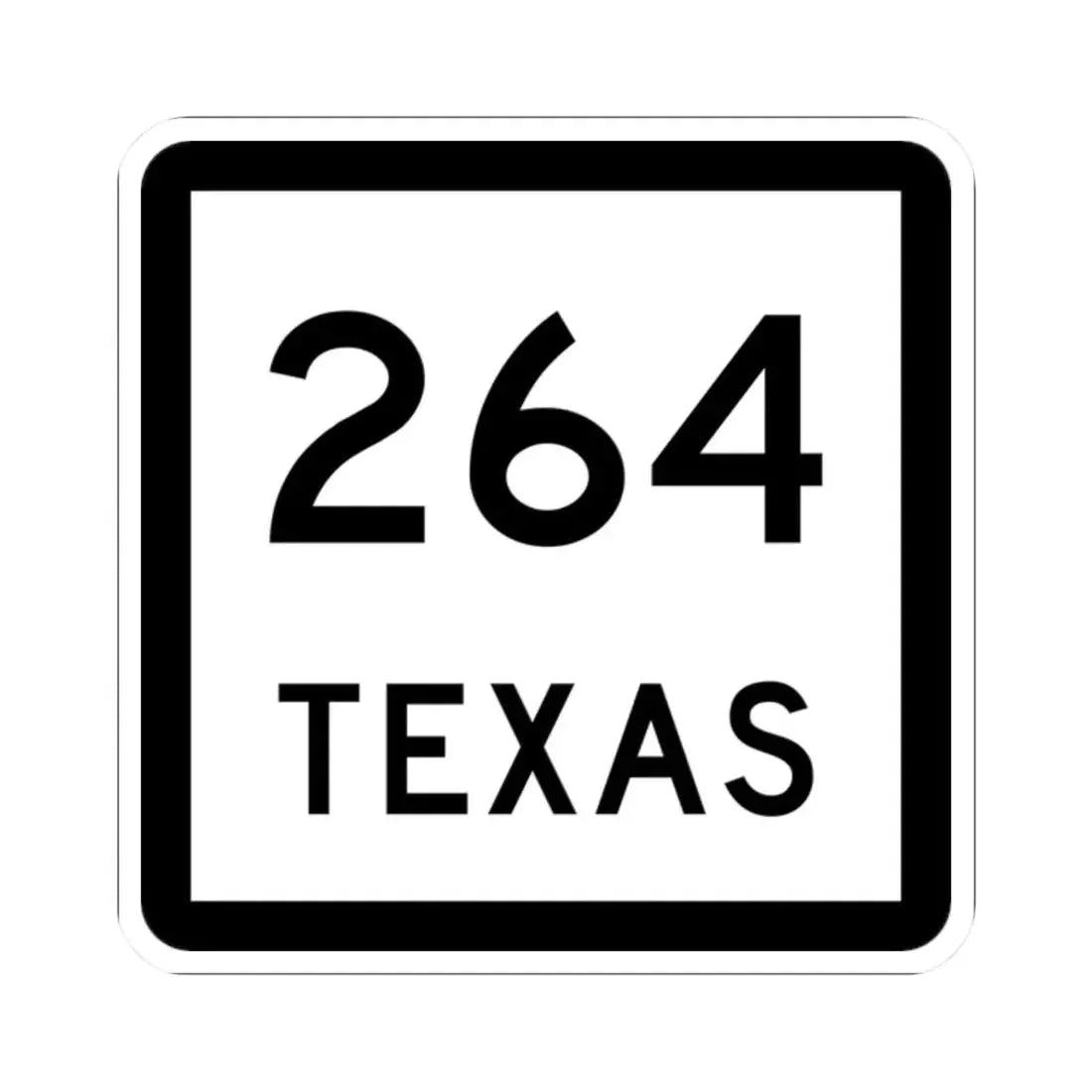 Texas 264 (Texas) (Road Sign) STICKER Vinyl Kiss-Cut Decal 2 Inch White - The Sticker Space