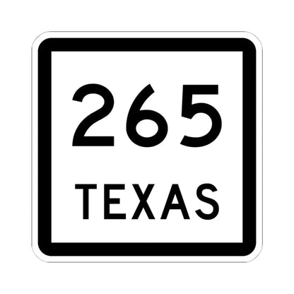 Texas 265 (Texas) (Road Sign) STICKER Vinyl Kiss-Cut Decal 6 Inch White - The Sticker Space