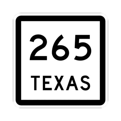 Texas 265 (Texas) (Road Sign) STICKER Vinyl Kiss-Cut Decal - The Sticker Space