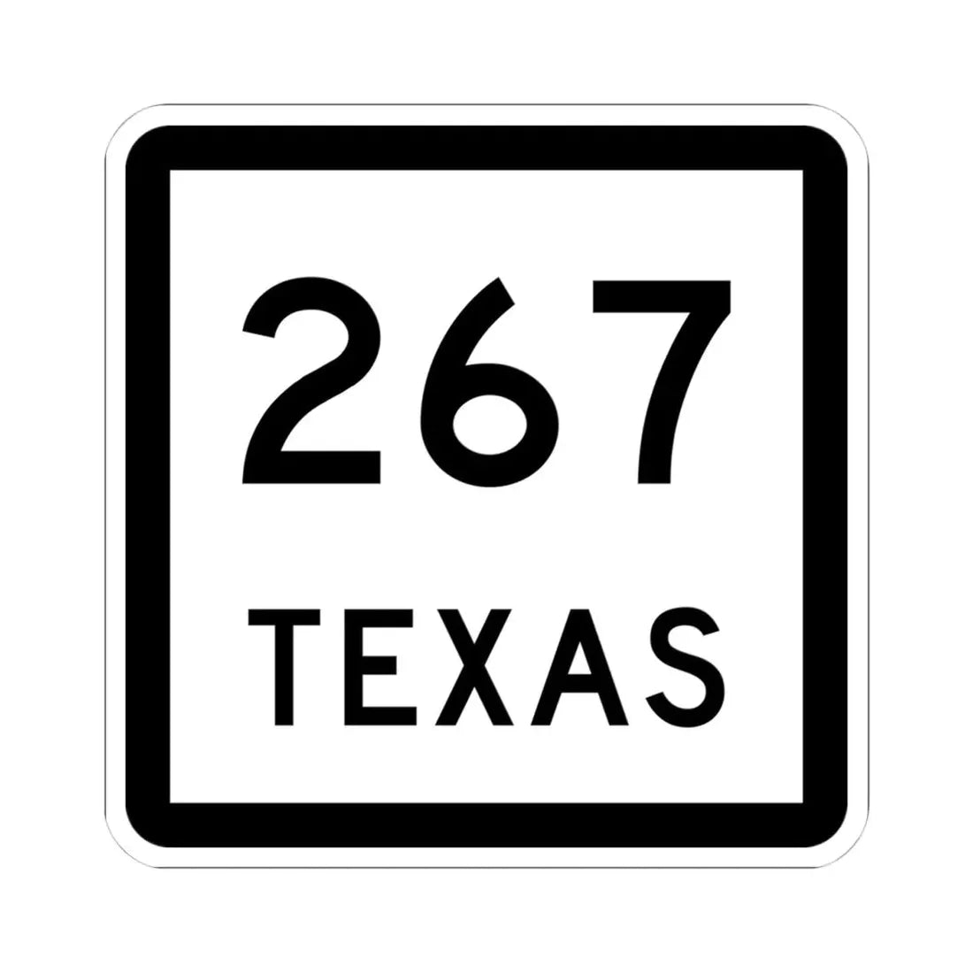 Texas 267 (Texas) (Road Sign) STICKER Vinyl Kiss-Cut Decal 4 Inch White - The Sticker Space