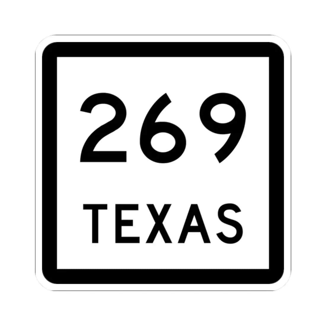 Texas 269 (Texas) (Road Sign) STICKER Vinyl Kiss-Cut Decal 2 Inch White - The Sticker Space