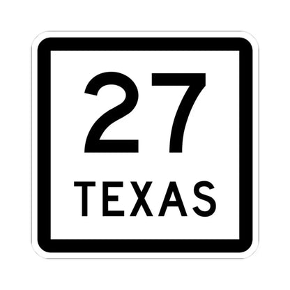 Texas 27 (Texas) (Road Sign) STICKER Vinyl Kiss-Cut Decal 3 Inch White - The Sticker Space