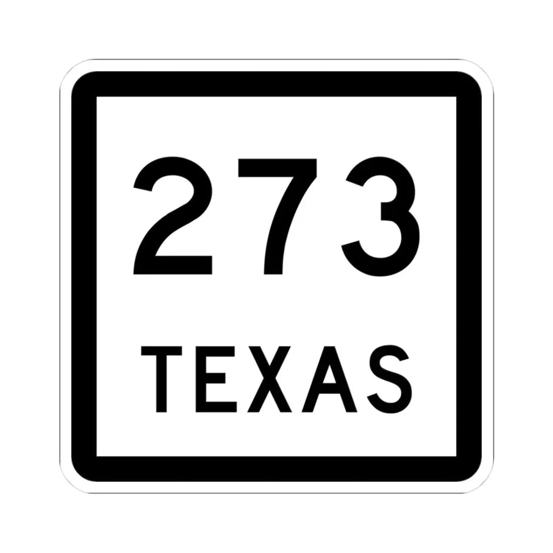 Texas 273 (Texas) (Road Sign) STICKER Vinyl Kiss-Cut Decal 3 Inch White - The Sticker Space