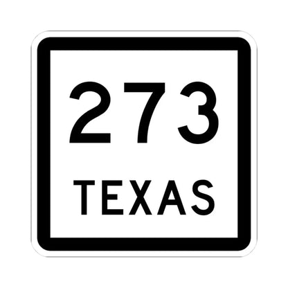 Texas 273 (Texas) (Road Sign) STICKER Vinyl Kiss-Cut Decal 3 Inch White - The Sticker Space