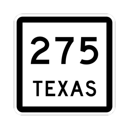 Texas 275 (Texas) (Road Sign) STICKER Vinyl Kiss-Cut Decal 3 Inch White - The Sticker Space