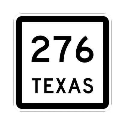 Texas 276 (Texas) (Road Sign) STICKER Vinyl Kiss-Cut Decal 2 Inch White - The Sticker Space