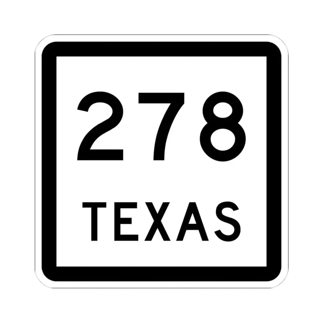 Texas 278 (Texas) (Road Sign) STICKER Vinyl Kiss-Cut Decal 4 Inch White - The Sticker Space