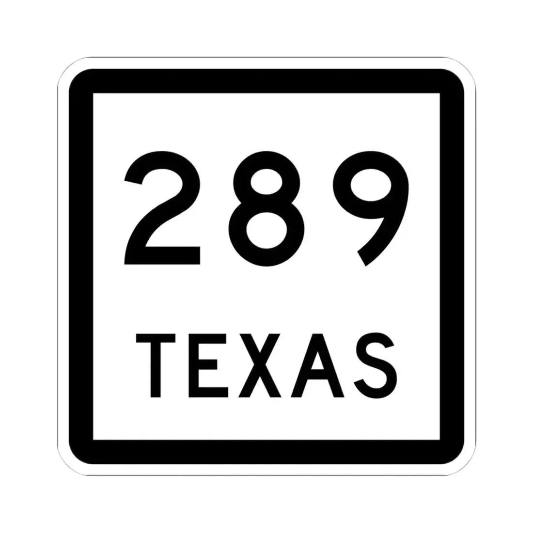 Texas 289 (Texas) (Road Sign) STICKER Vinyl Kiss-Cut Decal 4 Inch White - The Sticker Space