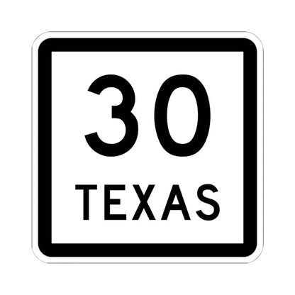 Texas 30 (Texas) (Road Sign) STICKER Vinyl Kiss-Cut Decal 6 Inch White - The Sticker Space