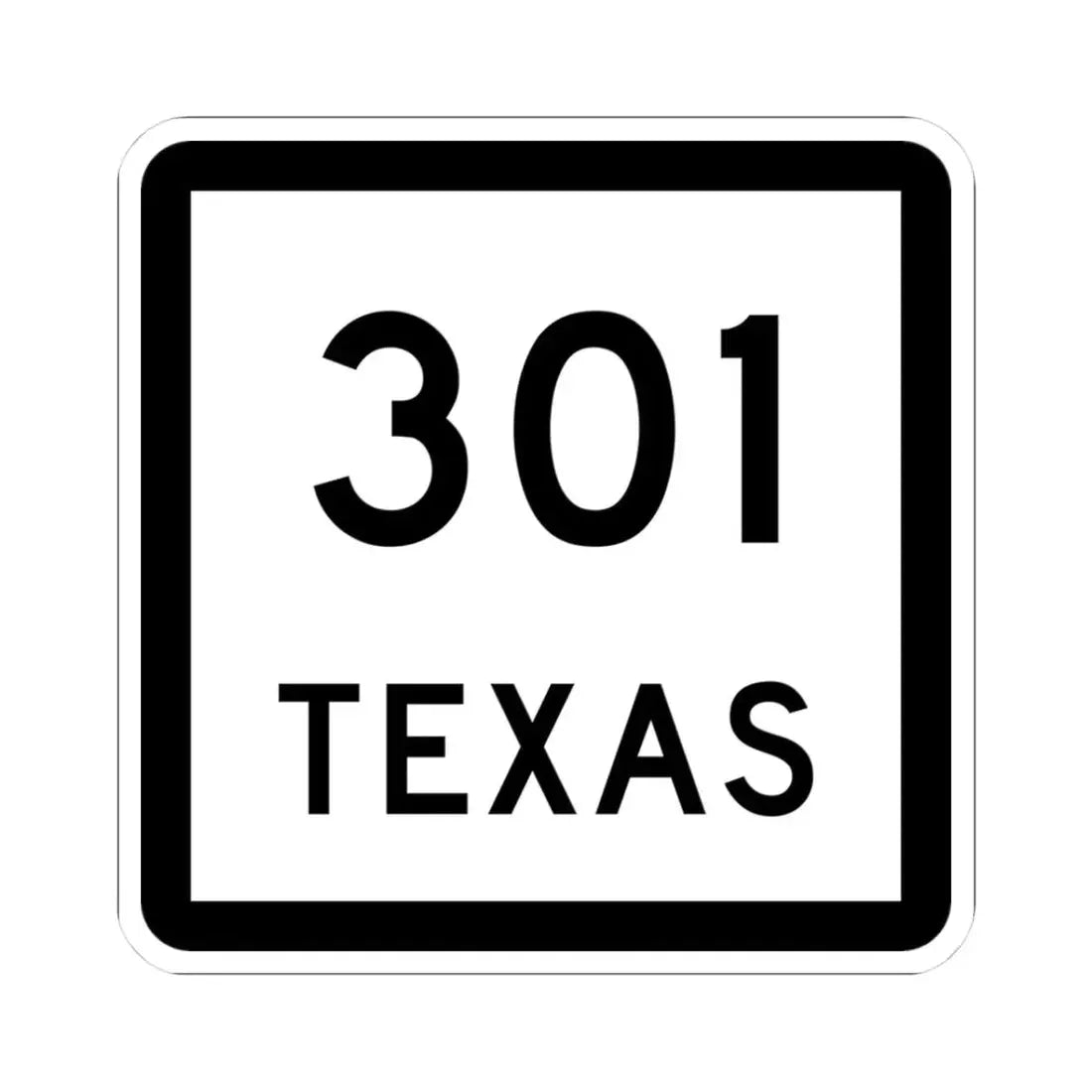 Texas 301 (Texas) (Road Sign) STICKER Vinyl Kiss-Cut Decal 3 Inch White - The Sticker Space