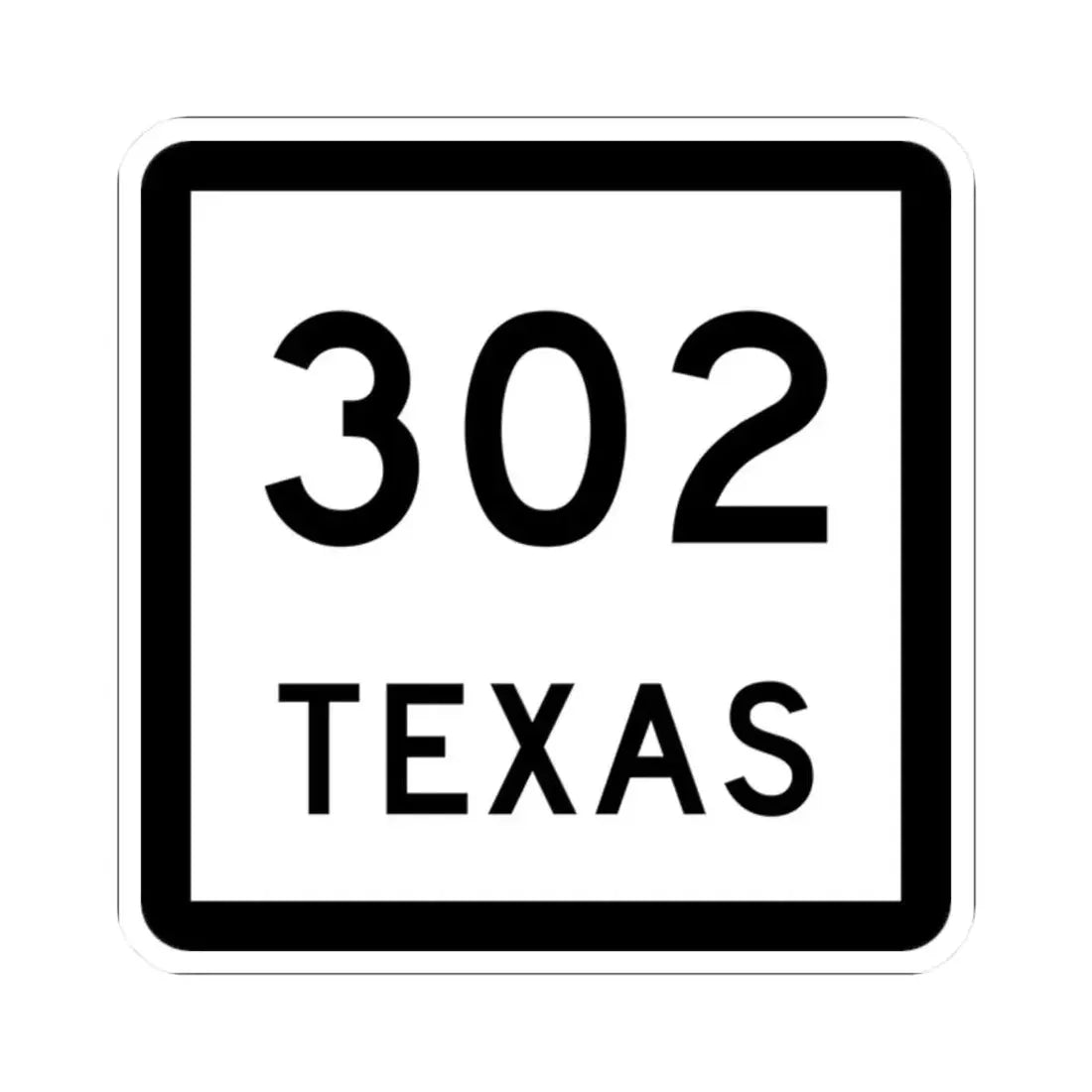 Texas 302 (Texas) (Road Sign) STICKER Vinyl Kiss-Cut Decal 2 Inch White - The Sticker Space