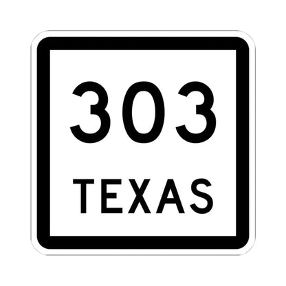 Texas 303 (Texas) (Road Sign) STICKER Vinyl Kiss-Cut Decal 4 Inch White - The Sticker Space