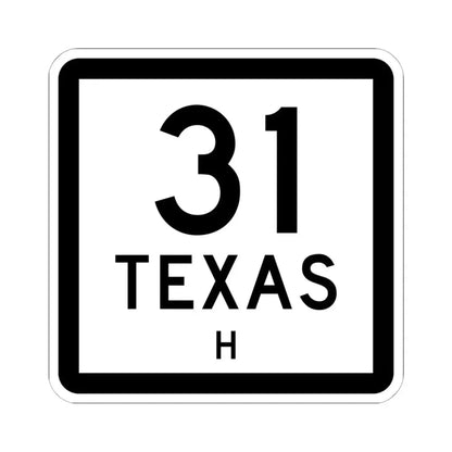 Texas 31-H (Texas) (Road Sign) STICKER Vinyl Kiss-Cut Decal 6 Inch White - The Sticker Space