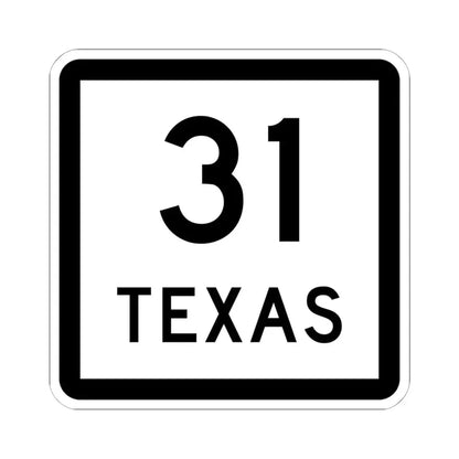 Texas 31 (Texas) (Road Sign) STICKER Vinyl Kiss-Cut Decal 6 Inch White - The Sticker Space