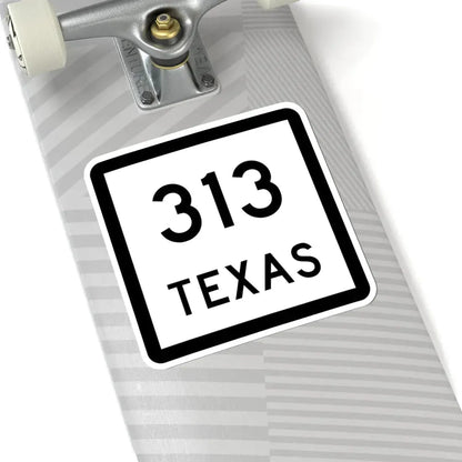 Texas 313 (Texas) (Road Sign) STICKER Vinyl Kiss-Cut Decal - The Sticker Space