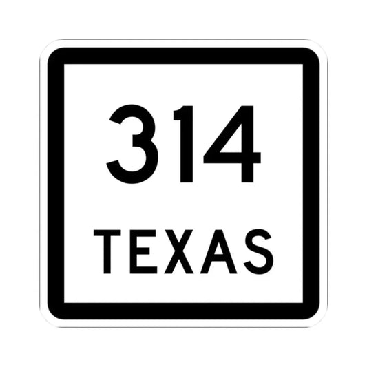 Texas 314 (Texas) (Road Sign) STICKER Vinyl Kiss-Cut Decal 2 Inch White - The Sticker Space