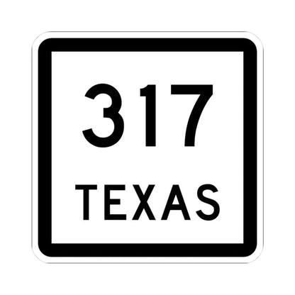 Texas 317 (Texas) (Road Sign) STICKER Vinyl Kiss-Cut Decal 3 Inch White - The Sticker Space