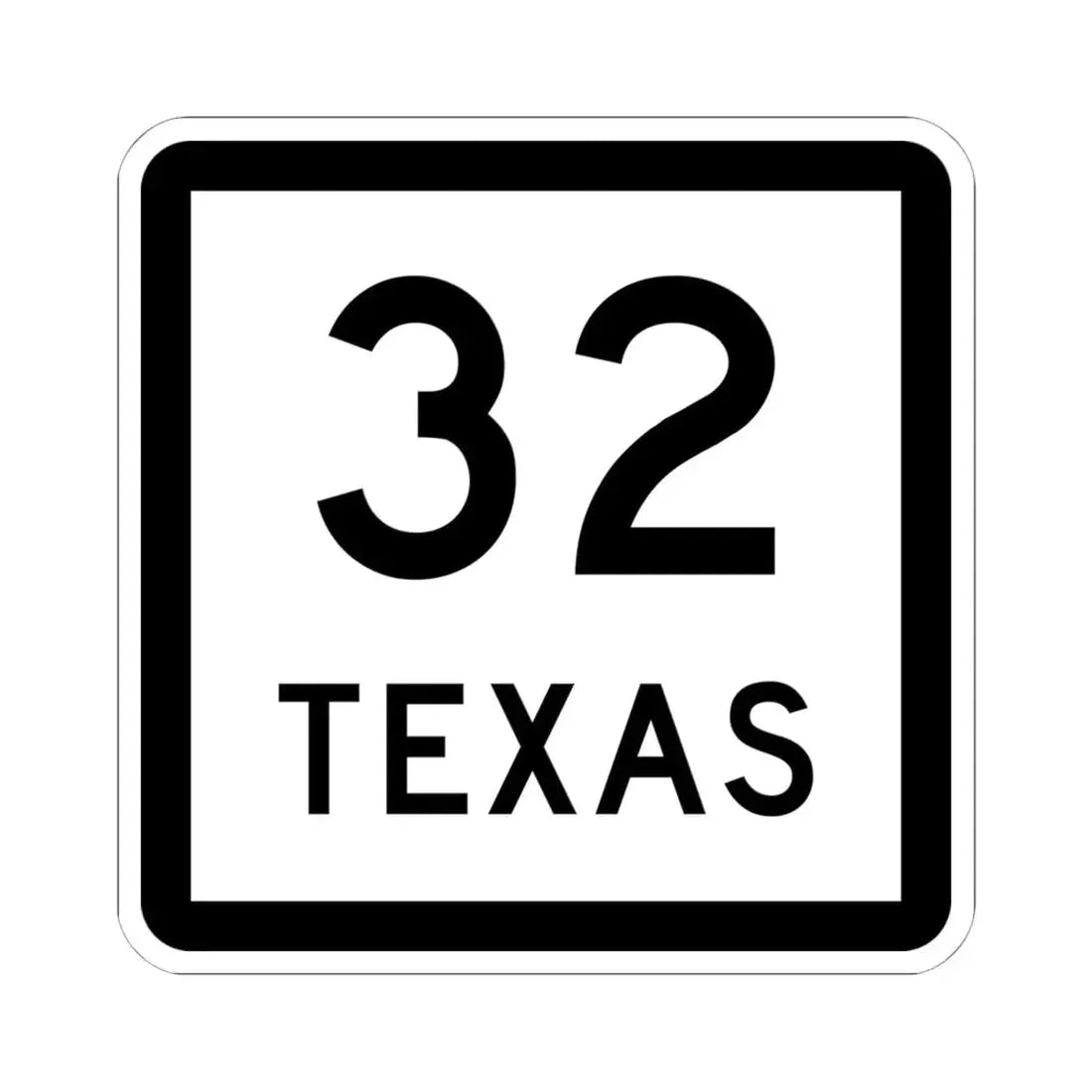 Texas 32 (Texas) (Road Sign) STICKER Vinyl Kiss-Cut Decal 6 Inch White - The Sticker Space