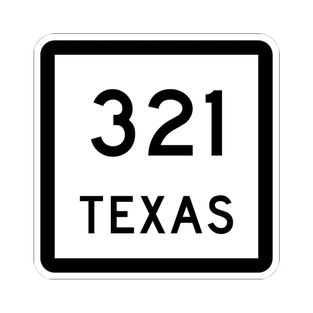 Texas 321 (Texas) (Road Sign) STICKER Vinyl Kiss-Cut Decal 4 Inch White - The Sticker Space