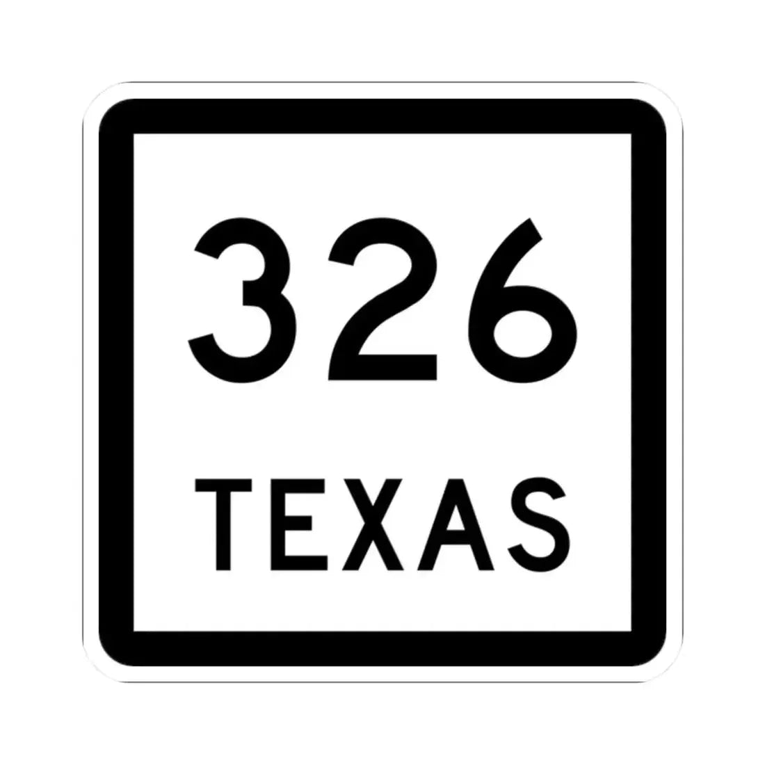 Texas 326 (Texas) (Road Sign) STICKER Vinyl Kiss-Cut Decal 2 Inch White - The Sticker Space