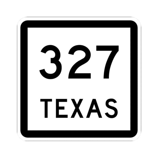 Texas 327 (Texas) (Road Sign) STICKER Vinyl Kiss-Cut Decal 2 Inch White - The Sticker Space