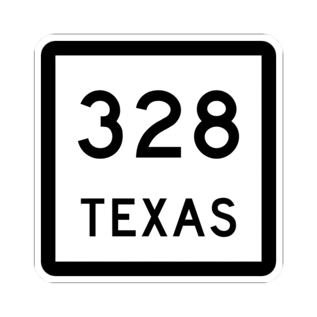 Texas 328 (Texas) (Road Sign) STICKER Vinyl Kiss-Cut Decal 2 Inch White - The Sticker Space