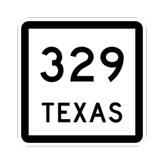 Texas 329 (Texas) (Road Sign) STICKER Vinyl Kiss-Cut Decal 2 Inch White - The Sticker Space