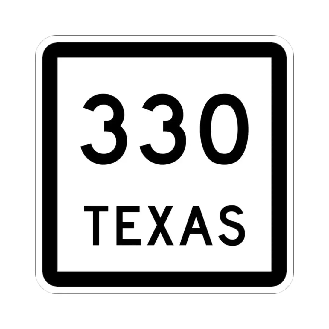 Texas 330 (Texas) (Road Sign) STICKER Vinyl Kiss-Cut Decal 3 Inch White - The Sticker Space
