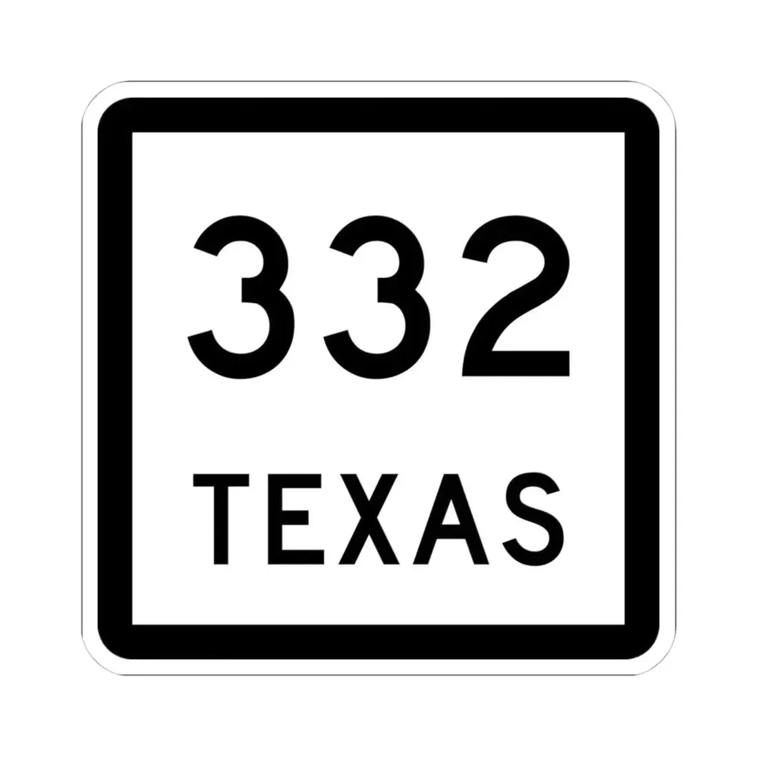Texas 332 (Texas) (Road Sign) STICKER Vinyl Kiss-Cut Decal 4 Inch White - The Sticker Space