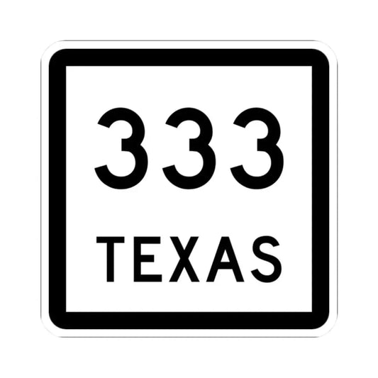 Texas 333 (Texas) (Road Sign) STICKER Vinyl Kiss-Cut Decal 2 Inch White - The Sticker Space