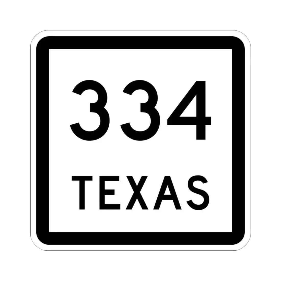 Texas 334 (Texas) (Road Sign) STICKER Vinyl Kiss-Cut Decal - The Sticker Space