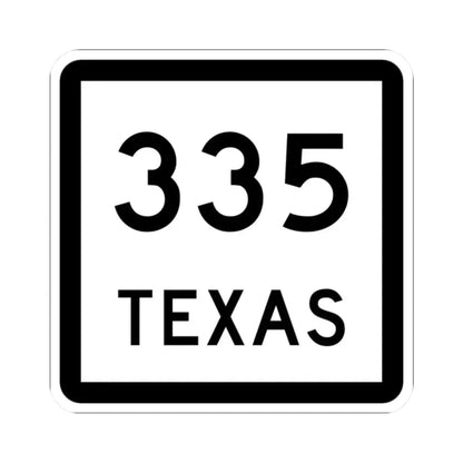 Texas 335 (Texas) (Road Sign) STICKER Vinyl Kiss-Cut Decal 2 Inch White - The Sticker Space