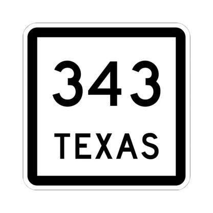 Texas 343 (Texas) (Road Sign) STICKER Vinyl Kiss-Cut Decal 6 Inch White - The Sticker Space
