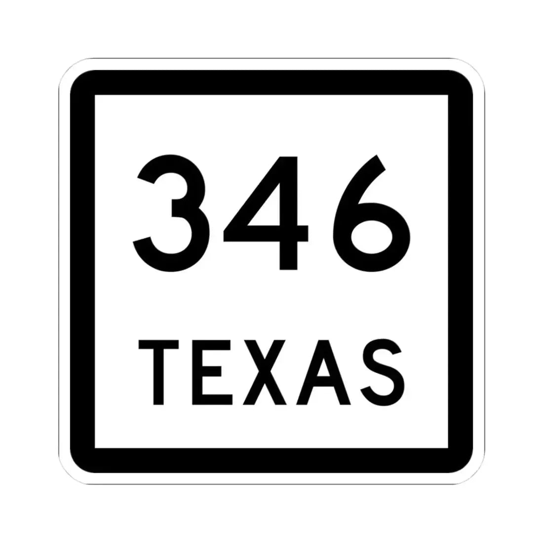 Texas 346 (Texas) (Road Sign) STICKER Vinyl Kiss-Cut Decal 3 Inch White - The Sticker Space