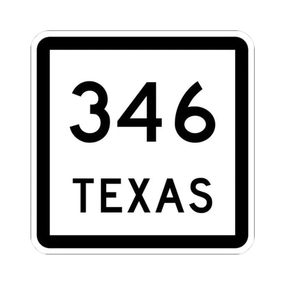 Texas 346 (Texas) (Road Sign) STICKER Vinyl Kiss-Cut Decal 3 Inch White - The Sticker Space