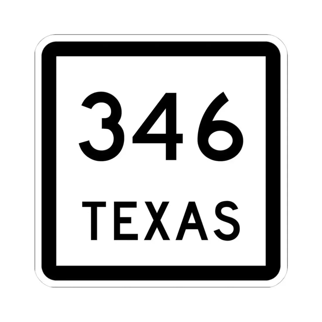 Texas 346 (Texas) (Road Sign) STICKER Vinyl Kiss-Cut Decal 4 Inch White - The Sticker Space