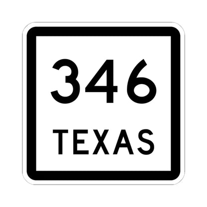 Texas 346 (Texas) (Road Sign) STICKER Vinyl Kiss-Cut Decal 6 Inch White - The Sticker Space