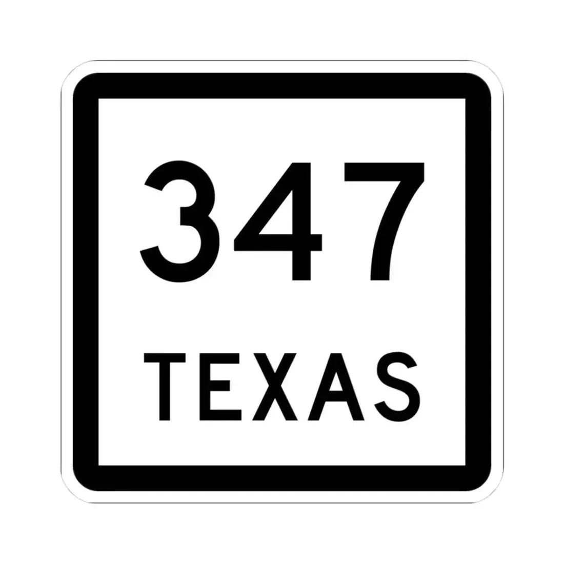 Texas 347 (Texas) (Road Sign) STICKER Vinyl Kiss-Cut Decal 3 Inch White - The Sticker Space