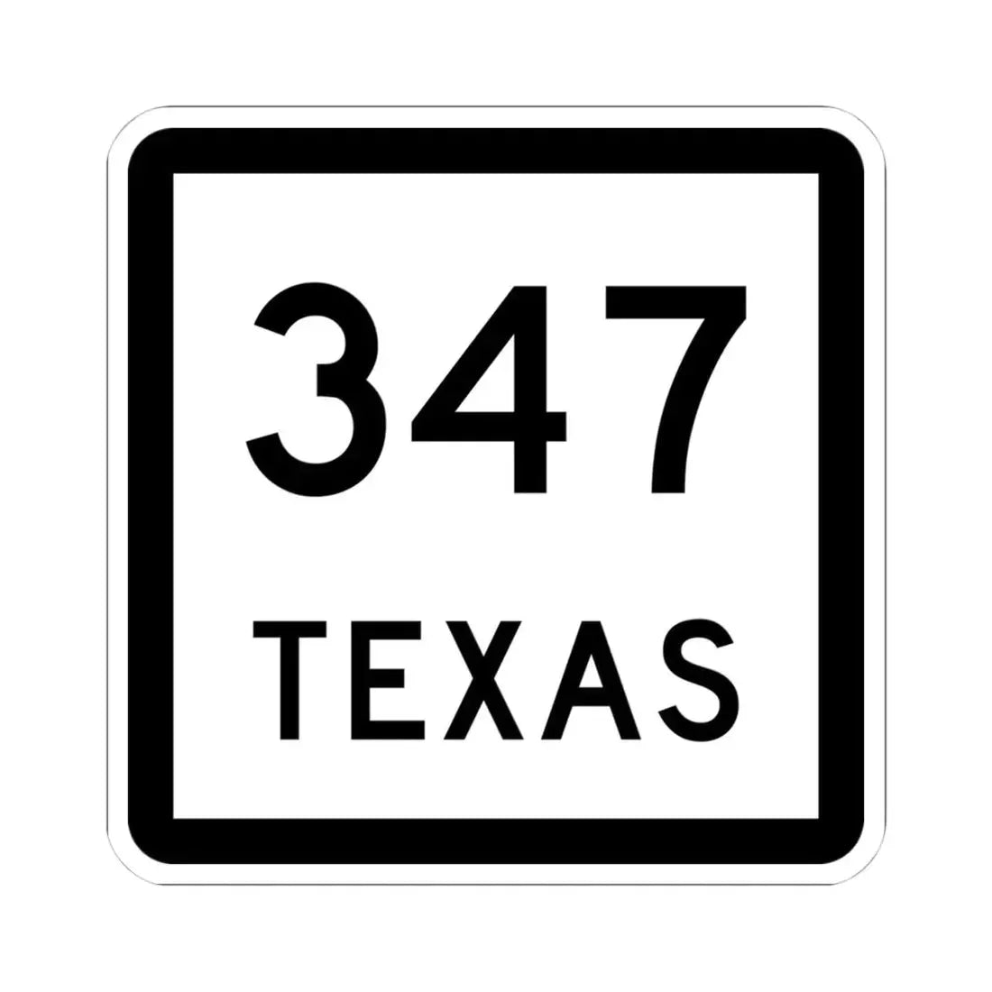 Texas 347 (Texas) (Road Sign) STICKER Vinyl Kiss-Cut Decal 4 Inch White - The Sticker Space