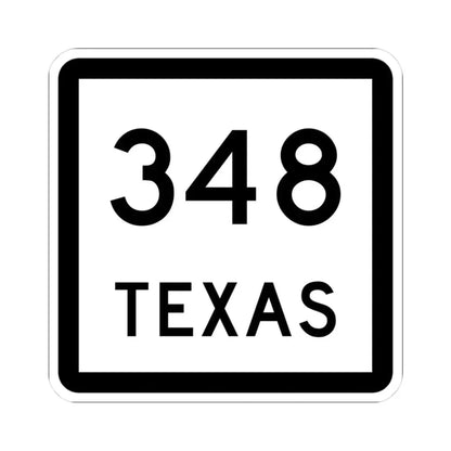 Texas 348 (Texas) (Road Sign) STICKER Vinyl Kiss-Cut Decal 3 Inch White - The Sticker Space