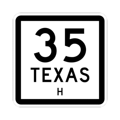 Texas 35-H (Texas) (Road Sign) STICKER Vinyl Kiss-Cut Decal 3 Inch White - The Sticker Space