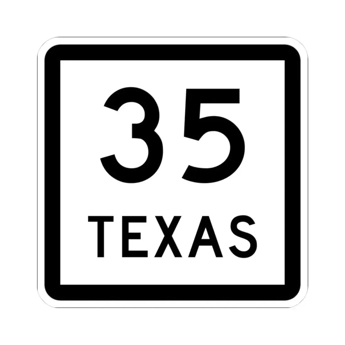 Texas 35 (Texas) (Road Sign) STICKER Vinyl Kiss-Cut Decal 3 Inch White - The Sticker Space